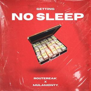 Getting no sleep (feat. Mula Monty) [Explicit]