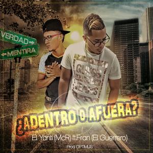 ¿Adentro o Afuera? (feat. FRAN EL GUERRERO) (Explicit)