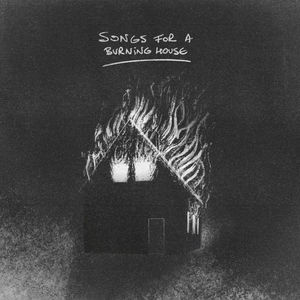 Songs For A Burning House