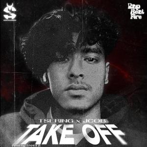 TAKE OFF (feat. TserinG & Da J'cob) [Explicit]