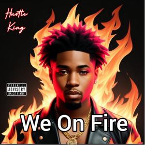 We On Fire (feat. MR.KG) (Explicit)