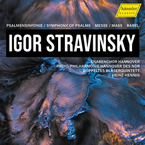 Stravinsky: Symphony of Psalms, Mass & Babel