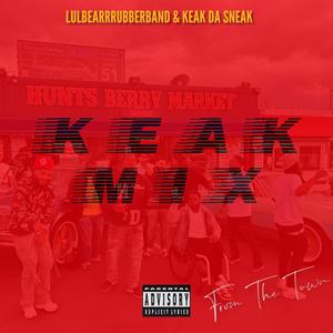 From The Town (feat. Keak Da Sneak) (Keak Mix|Explicit)