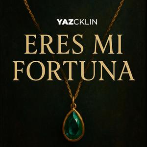 Eres Mi Fortuna