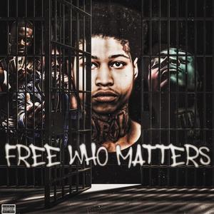 Free Who Matters (Explicit)