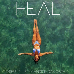 HEAL (feat. Candice Dacosta)