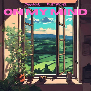 on my mind (feat. Kurt Moyer)