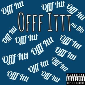 Offf Ittt (Explicit)