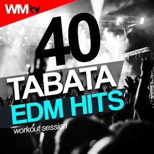 40 TABATA EDM HITS FOR FITNESS & WORKOUT