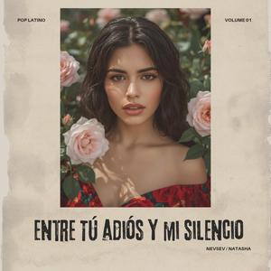 Entre Tú adiós y mi silencio (feat. Natasha)