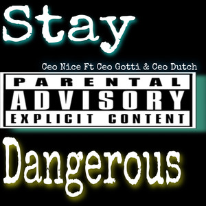 Stay Dangerous (Explicit)