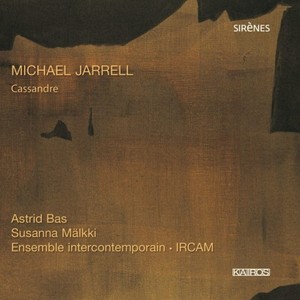 Michael Jarrell: Cassandre