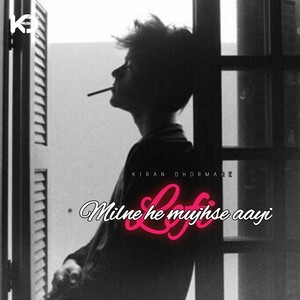 Milne Hai Mujhse Aai (Lofi)