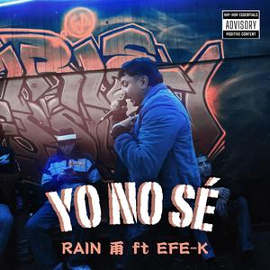 Yo No Sé (feat. EFE-K) (Explicit)