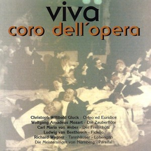 Christoph Willibald Gluck , Wolfgang Amadeus Mozart , Carl Maria Von Weber: Viva - Coro Dell' Opera Vol. 2