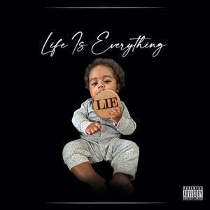 Life Is Everything (Explicit)