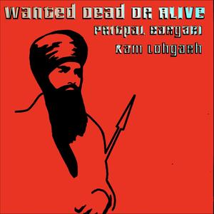 Wanted Dead or Alive (feat. Pritpal Singh Bargari) [Explicit]