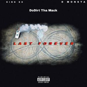 Last Forever (feat. DoDirt Tha Mack & Dee Monsta) [Explicit]