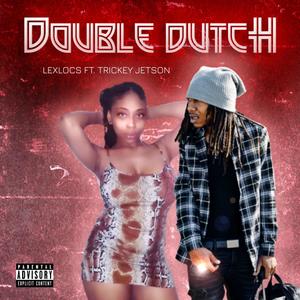 Double Dutch(feat. Trickey Jetson) (Explicit)