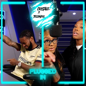 Cristale x TeeZandos x Fumez The Engineer - Plugged In (Explicit)