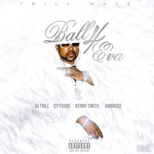 Ball 4eva(feat. Kenny Smith, Ambruce & City 3000) (Explicit)