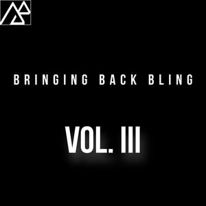 Bringing Back Bling Vol. III