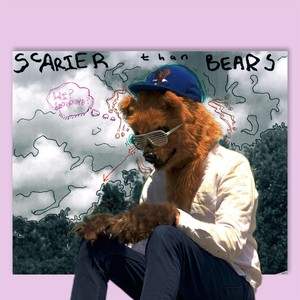 Scarier Than Bears (Explicit)