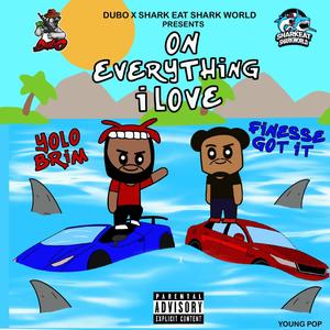 ON EVERYTHING I LOVE (feat. FINESSE GOTTI) [Explicit]