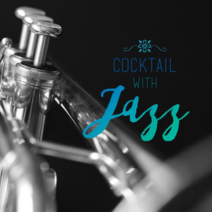 Cocktail with Jazz a Mix Made to Swing