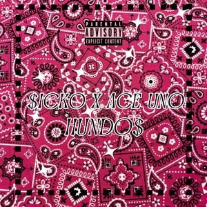 HUNDO$ (feat. Ace Uno) [Explicit]