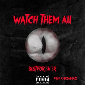 Watch Them All (Explicit)