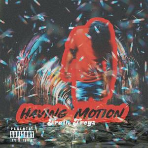 Having Motion (Explicit)