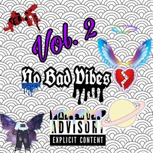 No Bad vibes VOL.2 (Explicit)