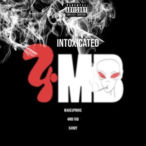 intoxicated (feat. 4mb Fab & Xandy) [Explicit]