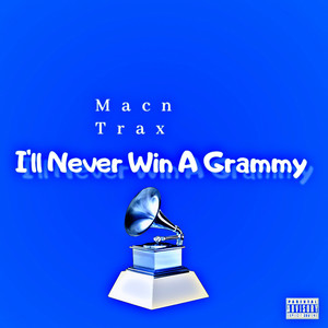 I’ll Never Win a Grammy (Explicit)