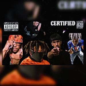 Certified (feat. TheReal9X, 318Yungin, L.O.Ttrippy, Heimboy & SNØ_DRAXO) (Explicit)