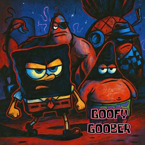 GOOFY GOOBER