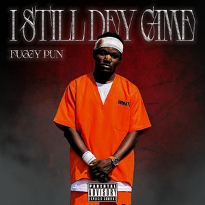 I STILL DEY GAME (Explicit)
