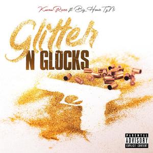 Glitter N Glocks (feat. Big Homie Ty.Ni) [Dirty] [Explicit]