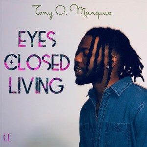 Eyes Closed Living (Explicit)