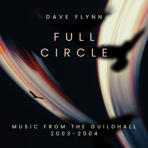 Full Circle - Music from the Guildhall 2003-2004