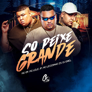 Só Peixe Grande (Explicit)