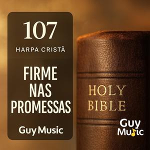 Firme nas Promessas (Harpa Cristã 107)