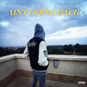 AIN'T GOING BACK (feat. Gate$print & Jayjay) [Explicit]