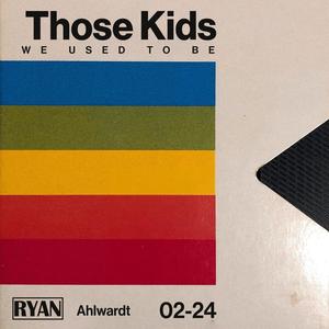 Those Kids We Used to Be