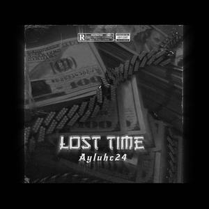 Lost time (Explicit)