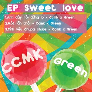 Ccmk - Tình Yêu Chupa Chups(feat. Green)