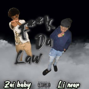 Fukk da law (feat. Zai baby) [Explicit]