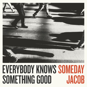 Everybody Knows Something Good