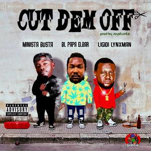 Cut Dem Off(feat. Lynxman & Minista Busta)